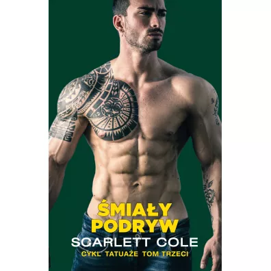 �mia�y podryw. Tatua�e. Tom 3 - Scarlett Cole