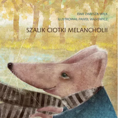 Szalik ciotki Melancholii - Ewa  Zawisza-Wilk
