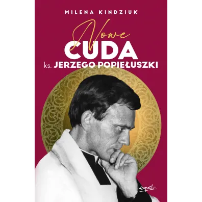 Nowe cuda ks. Jerzego Popie�uszki