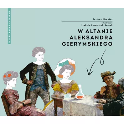 W altanie Aleksandra Gierymskiego - Justyna Mrowiec
