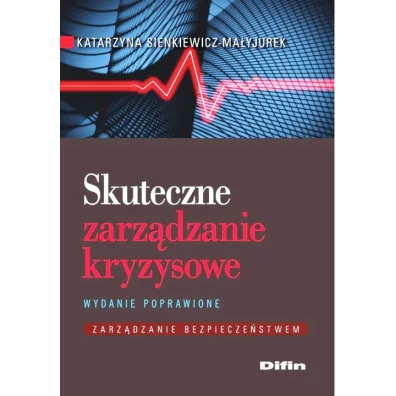 Skuteczne zarz�dzanie kryzysowe - Katarzyna Sienkiewicz-Ma�yjurek