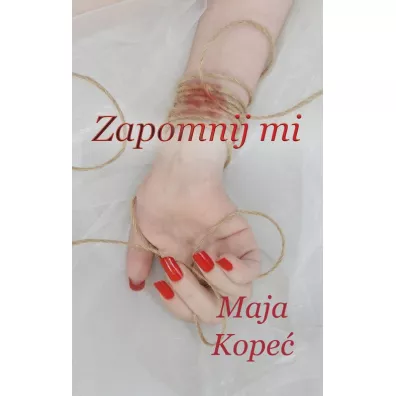 Zapomnij mi - Maja Kope