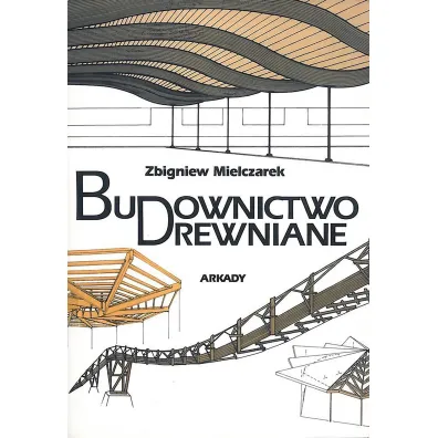 Budownictwo drewniane - Zbigniew Mielczarek
