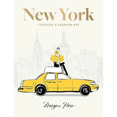 New York. Through a Fashion Eye: Special Edition - Megan  Hess�