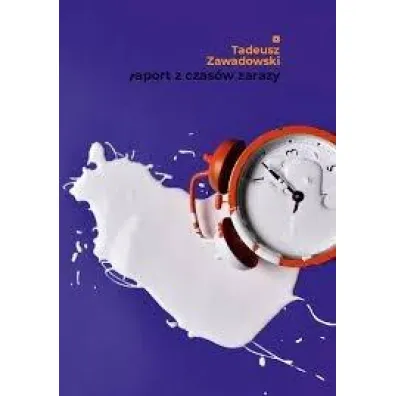 Raport z czas�w zarazy - Tadeusz Zawadowski
