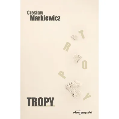 Tropy - Czes�aw Markiewicz