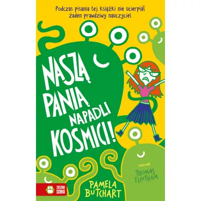 Szkolne szale�stwa. Nasz� pani� napadli kosmici! - Thomas Flintham, Barbara G�recka, Pamela Butchart