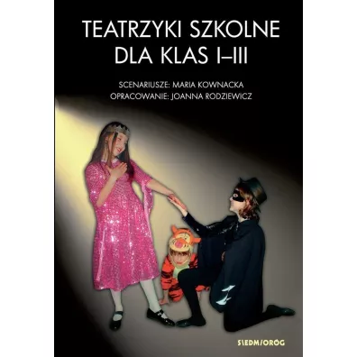 Teatrzyki szkolne dla klas I-III - Joanna Rodziewicz, Maria Kownacka