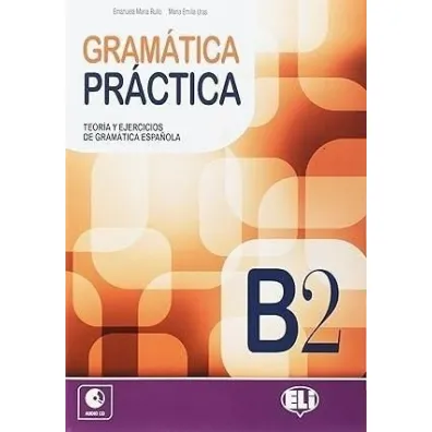 Gramatica Practica B2 + audio CD - C Bartolom Martinez, H Gaetani Ferrer, R Garca Prieto