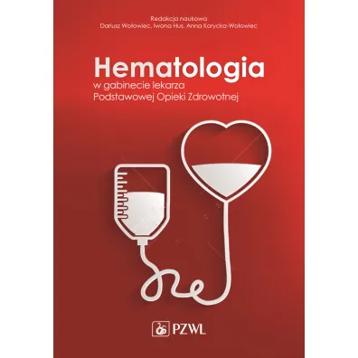 Hematologia w gabinecie lekarza podstawowej opieki zdrowotnej - Dariusz Wo�owiec, Iwona Hus