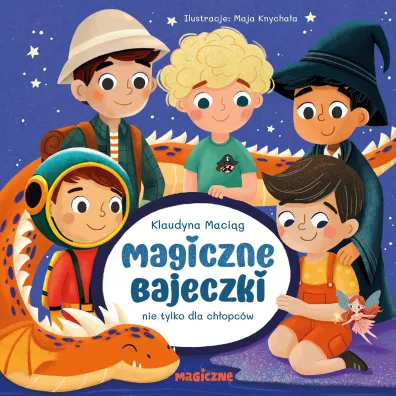 Magiczne bajeczki nie tylko dla ch�opc�w - Klaudyna  Maci�g