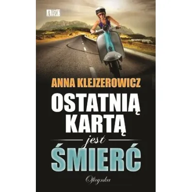 Ostatni� Kart� Jest �mier� - Anna Klejzerowicz