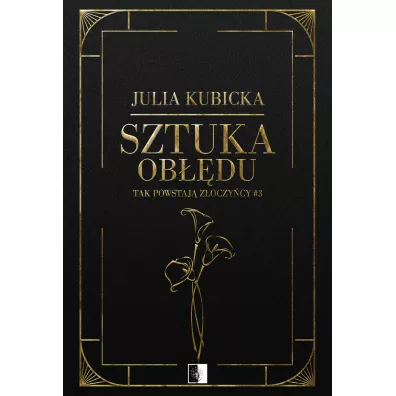 Sztuka ob��du. Tak powstaj� z�oczy�cy. Tom 3 - Julia Kubicka