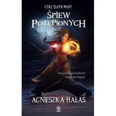 �piew pot�pionych. Teatr W�y. Tom 4 - Agnieszka Ha�as