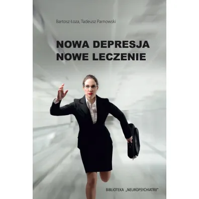 Nowa depresja. Nowe leczenie - Bartosz �oza, Tadeusz Parnowski