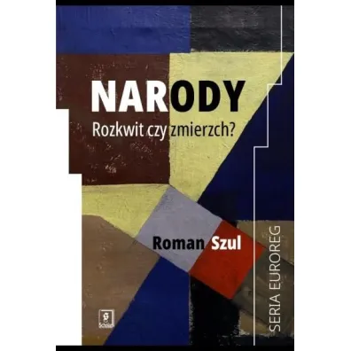 Narody. Rozkwit czy zmierzch? - Roman Szul