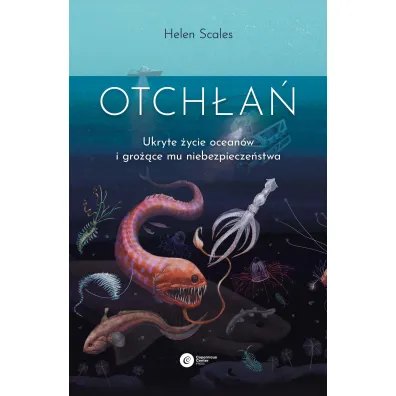 Otch�a�. Ukryte �ycie ocean�w i gro��ce mu niebezpiecze�stwo