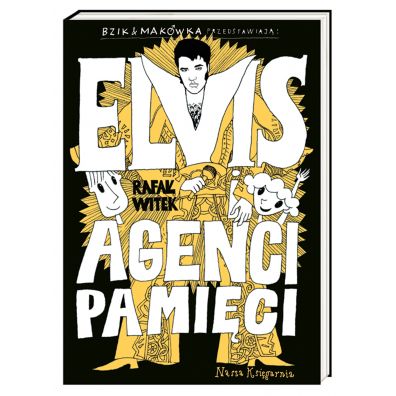 Bzik & Makwka przedstawiaj: Elvis i Agenci Pamici