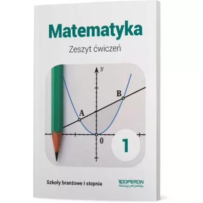 Matematyka 1. Zeszyt �wicze�. Szko�a bran�owa I stopnia - Adam Konstantynowicz, Anna Konstantynowicz, Ma�gorzata Paj�k