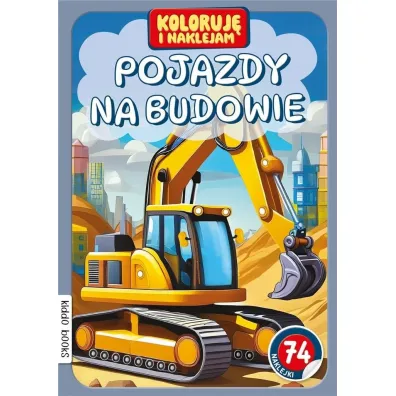 Koloruj� i naklejam, Pojazdy na budowie