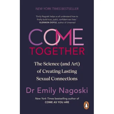 Come Together - Emily Nagoski
