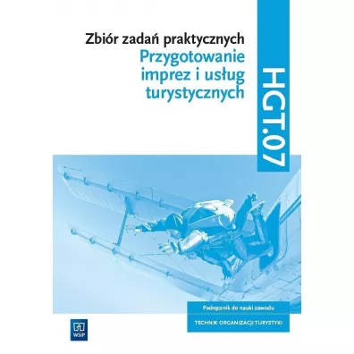 Przygotowanie imprez i us�ug turystycznych. Zbi�r zada� praktycznych. HGT.07