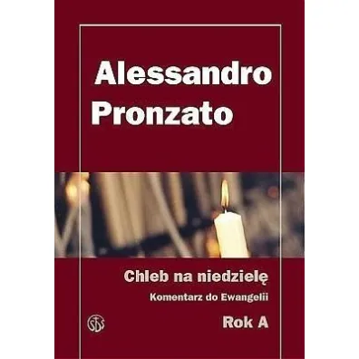 Chleb na niedziel�.Komentarz do Ewangelii na rok A - Pronzato Alessandro