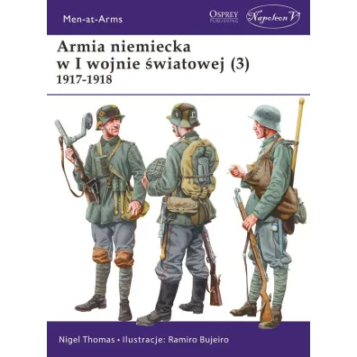 Armia niemiecka w I wojnie �wiatowej 1917-1918. Tom 3 - Nigel Thomas