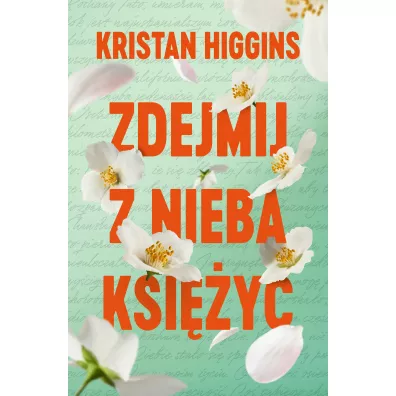 Zdejmij z nieba ksi�yc - Kristan Higgins