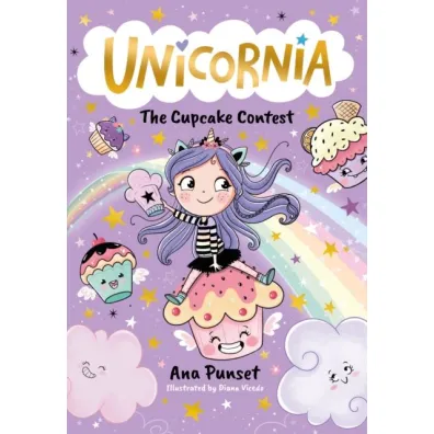 Unicornia. The Cupcake Contest - Ana  Punset, Diana Vicedo