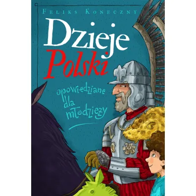 Dzieje polski opowiedziane dla m�odzie�y - Feliks Koneczny