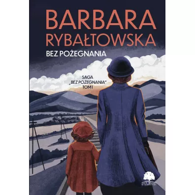 Bez po�egnania. Saga Bez po�egnania. Tom 1 - Barbara Ryba�towska