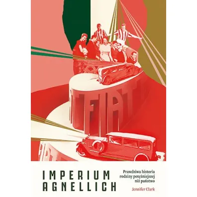 Imperium Agnellich. Prawdziwa historia rodziny pot�niejszej ni� pa�stwo
