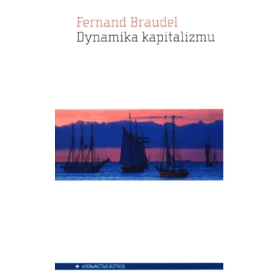 Dynamika kapitalizmu - Braudel Fernand