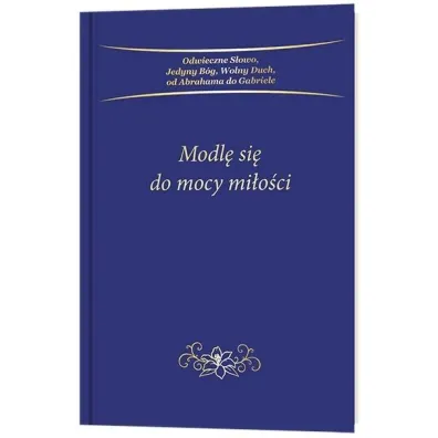 Modl� si� do mocy mi�o�ci