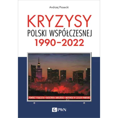 Kryzysy Polski wsp�czesnej. 1990-2022 - Andrzej Piasecki