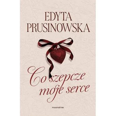 Co szepcze moje serce