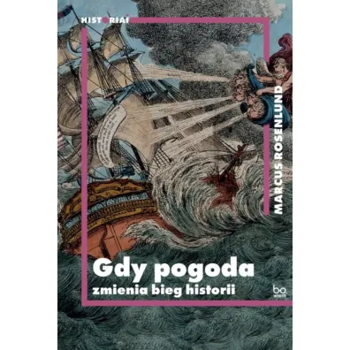 Gdy pogoda zmienia bieg historii - Marcus  Rosenlund