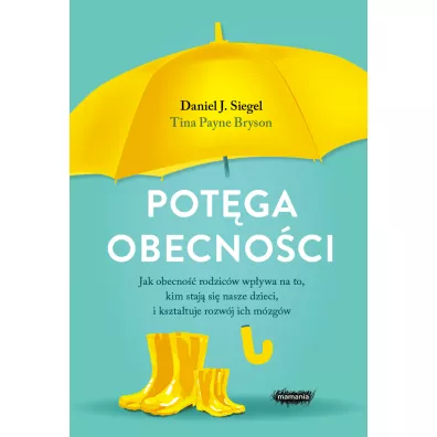Pot�ga obecno�ci - Daniel J. Siegel, Tina Payne Bryson