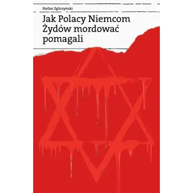 Jak Polacy Niemcom �yd�w mordowa� pomagali - Stefan Zgliczy�ski