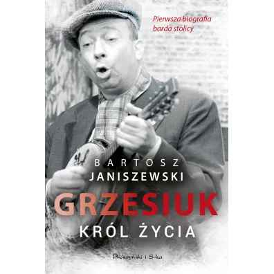 Grzesiuk. Kr�l �ycia - Bartosz Janiszewski