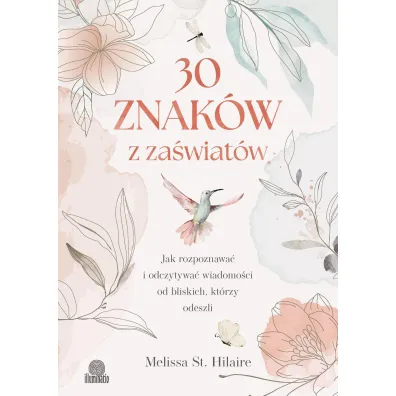 30 znak�w z za�wiat�w. Jak rozpoznawa� i odczytywa� wiadomo�ci od bliskich, kt�rzy odeszli