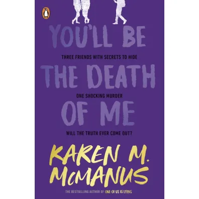 You'll Be the Death of Me - Karen M. McManus