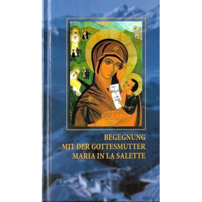 Begegnung mit der Gottesmutter Maria in La Salette
