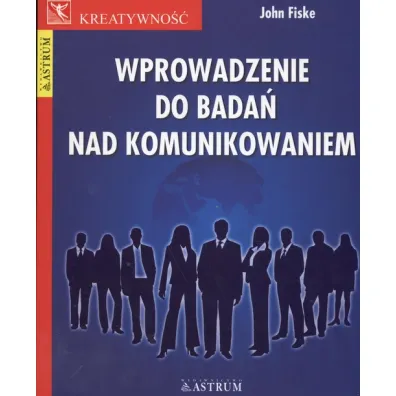 Wprowadzenie do bada� nad komunikowaniem - John Fiske