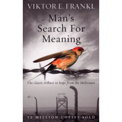 Man's Search For Meaning - Viktor Emil Frankl