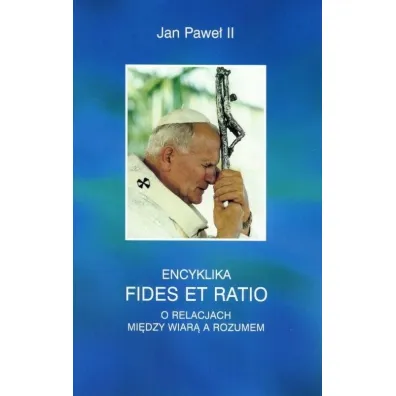Encyklika Fides et ratio - Jan Pawe� II