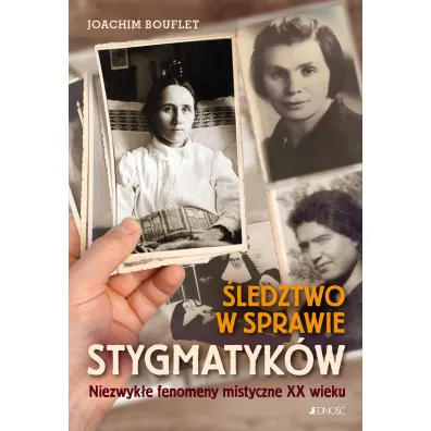 �ledztwo w sprawie stygmatyk�w. Niezwyk�e fenomeny mistyczne XX wieku