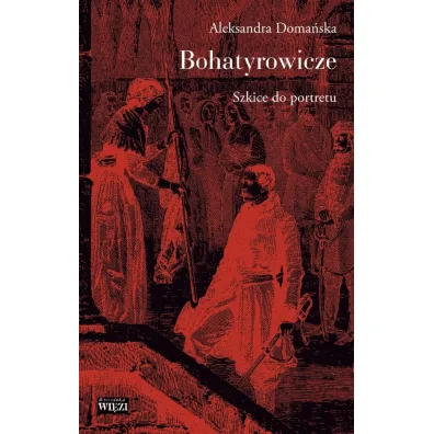 Bohatyrowicze Szkice do portretu - Aleksandra Doma�ska