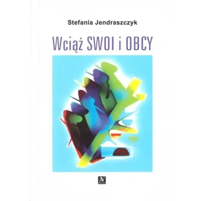 Wci�� swoi i obcy - Stefania  Jendraszczyk